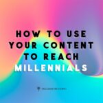 Creating Content for Millennials